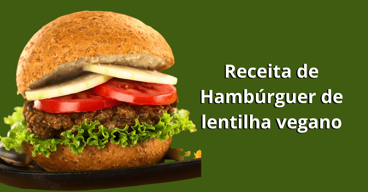 Hambúrguer de lentilha